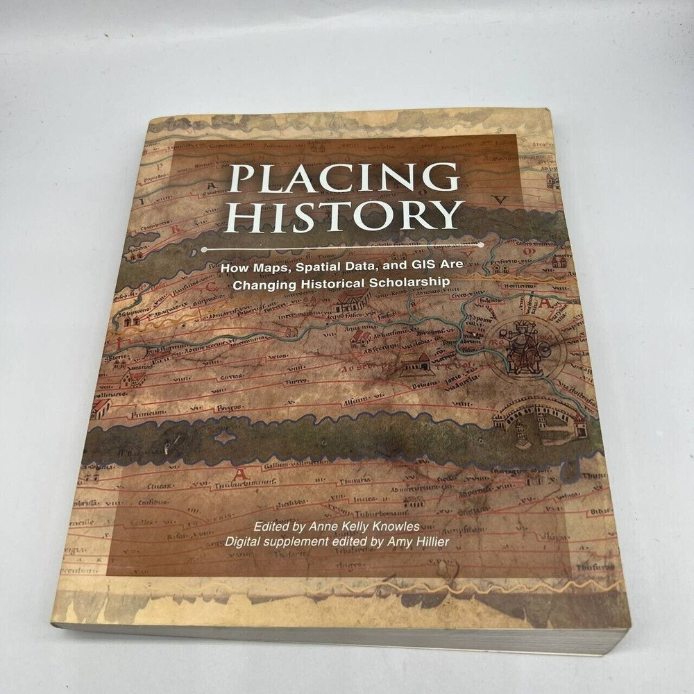 Placing History: How Maps, Spatial Data, GIS Are Changing Paperback Book with CD